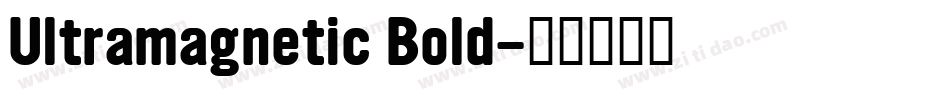 Ultramagnetic Bold字体转换